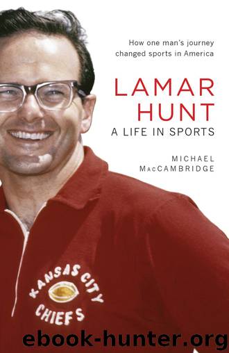 Lamar Hunt by Michael MacCambridge
