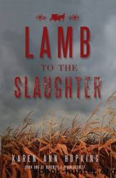 Lamb to the Slaughter by Hopkins Karen Ann