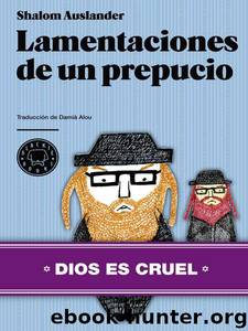 Lamentaciones de un prepucio by Shalom Auslander