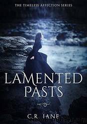 Lamented Pasts by Jane C. R