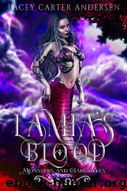 Lamia's Blood: A Reverse Harem Romance (Monsters and Gargoyles Book 5) by Lacey Carter Andersen