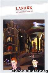 Lanark: a life in 4 books by Alasdair Gray