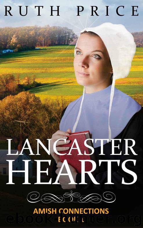 Lancaster Hearts (Out of Darkness - Amish Connections (An Amish of Lancaster County Saga)) by Price Ruth