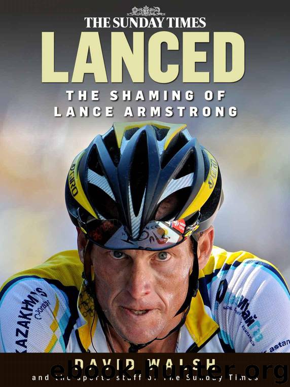Lanced: The shaming of Lance Armstrong by Walsh David & Paul Kimmage & John Follain