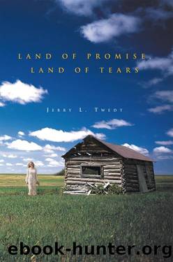 Land Of Promise, Land Of Tears by Jerry L. Twedt