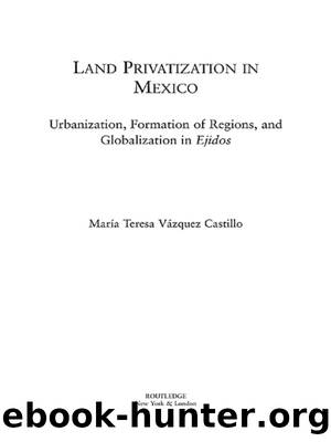 Land Privatization in Mexico by Maria Teresa Vázquez-Castillo