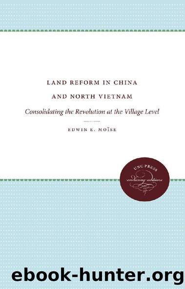 Land Reform in China and North Vietnam by Edwin E. Moïse