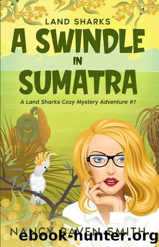 Land Sharks - A Swindle in Sumatra: A Cozy Mystery Adventure (Land Sharks Cozy Mystery Adventures Book 1) by Nancy Raven Smith