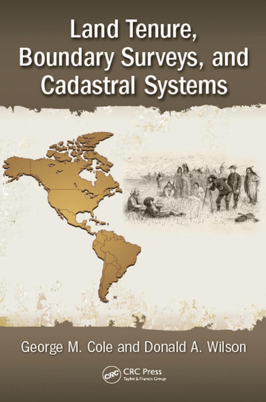 Land Tenure, Boundary Surveys, and Cadastral Systems by George M. Cole; Donald A Wilson