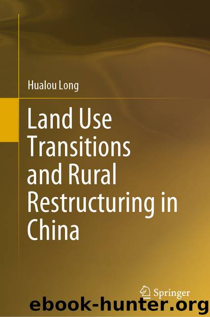 Land Use Transitions and Rural Restructuring in China by Hualou Long