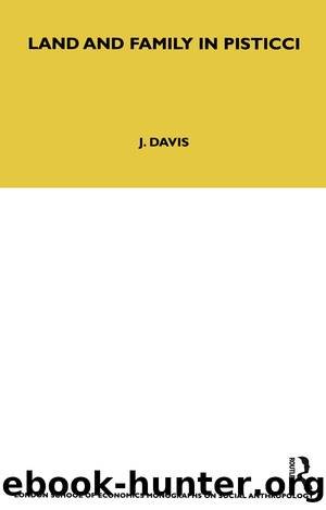 Land and Family in Pisticci by J. Davis