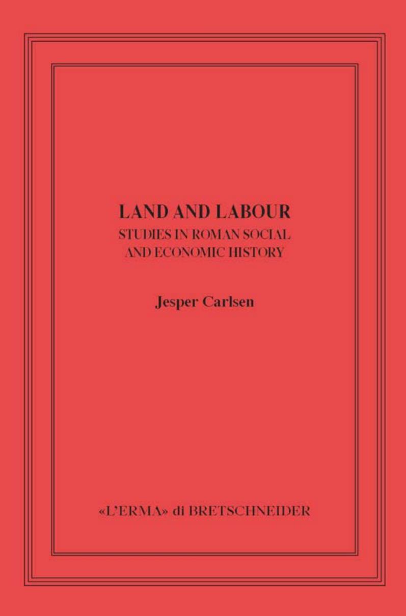 Land and Labour: Studies in Roman Social and Economic History by Jesper Carlsen