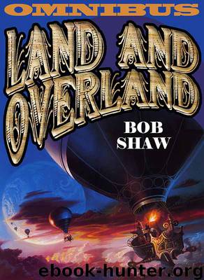 Land and Overland - Omnibus by Bob Shaw
