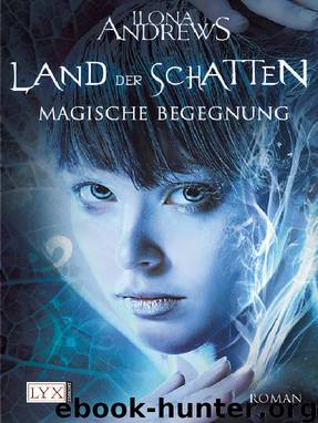 Land der Schatten - Andrews, I: Land der Schatten by Ilona Andrews