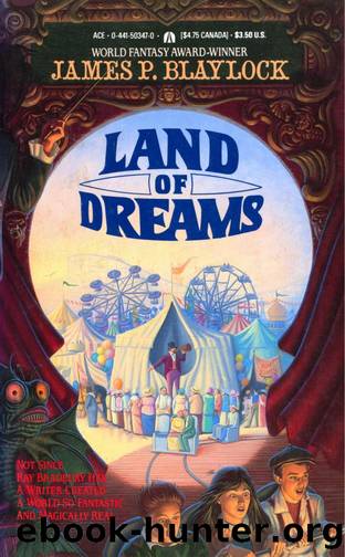 Land of Dreams (1988) by James P. Blaylock