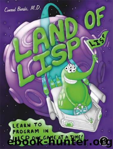 Land of Lisp by Barski Conrad