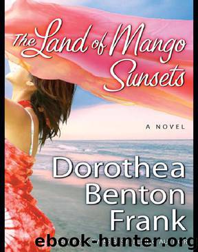 Land of Mango Sunsets, The by Dorothea Benton Frank