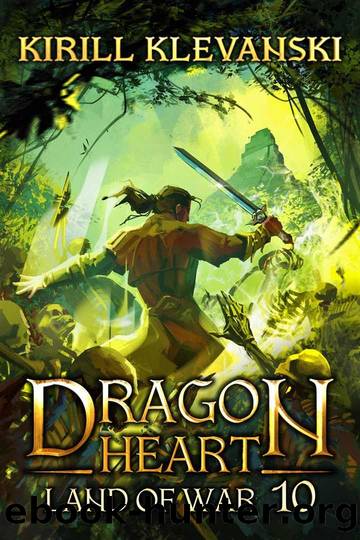 Land of War. Dragon Heart (A LitRPG Wuxia) series: Book 10 by Kirill Klevanski