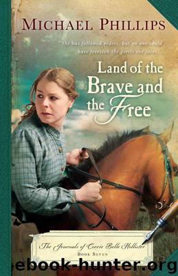 Land of the Brave and the Free (Journals of Corrie Belle Hollister Book 7) by Phillips Michael