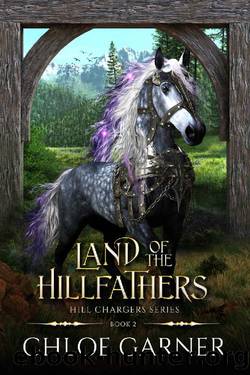 Land of the Hillfathers (Hill Chargers Book 2) by Chloe Garner
