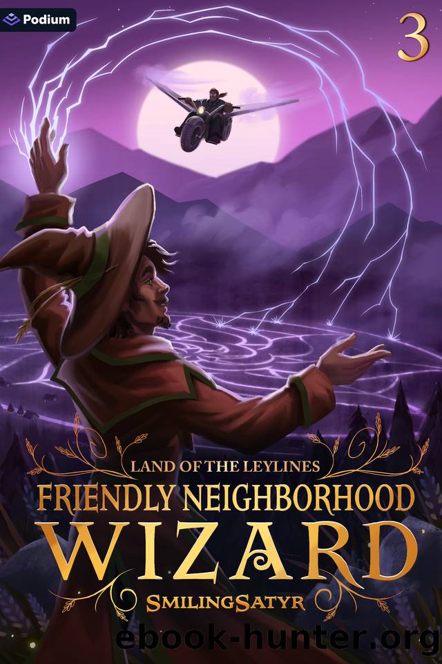 Land of the Leylines: A Cozy Fantasy (Friendly Neighborhood Wizard Book 3) by SmilingSatyr