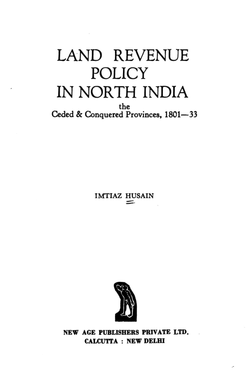Land revenue policy in North India : the ceded & conquered provinces, 1801-33 by Imtiaz Husain
