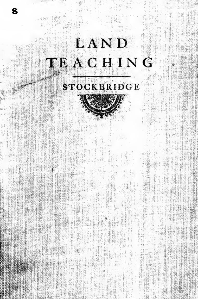 Land teaching; a handbook of soils, plants, gardens and grounds, for teachers and cultivators by Stockbridge Horace Edward 1857-