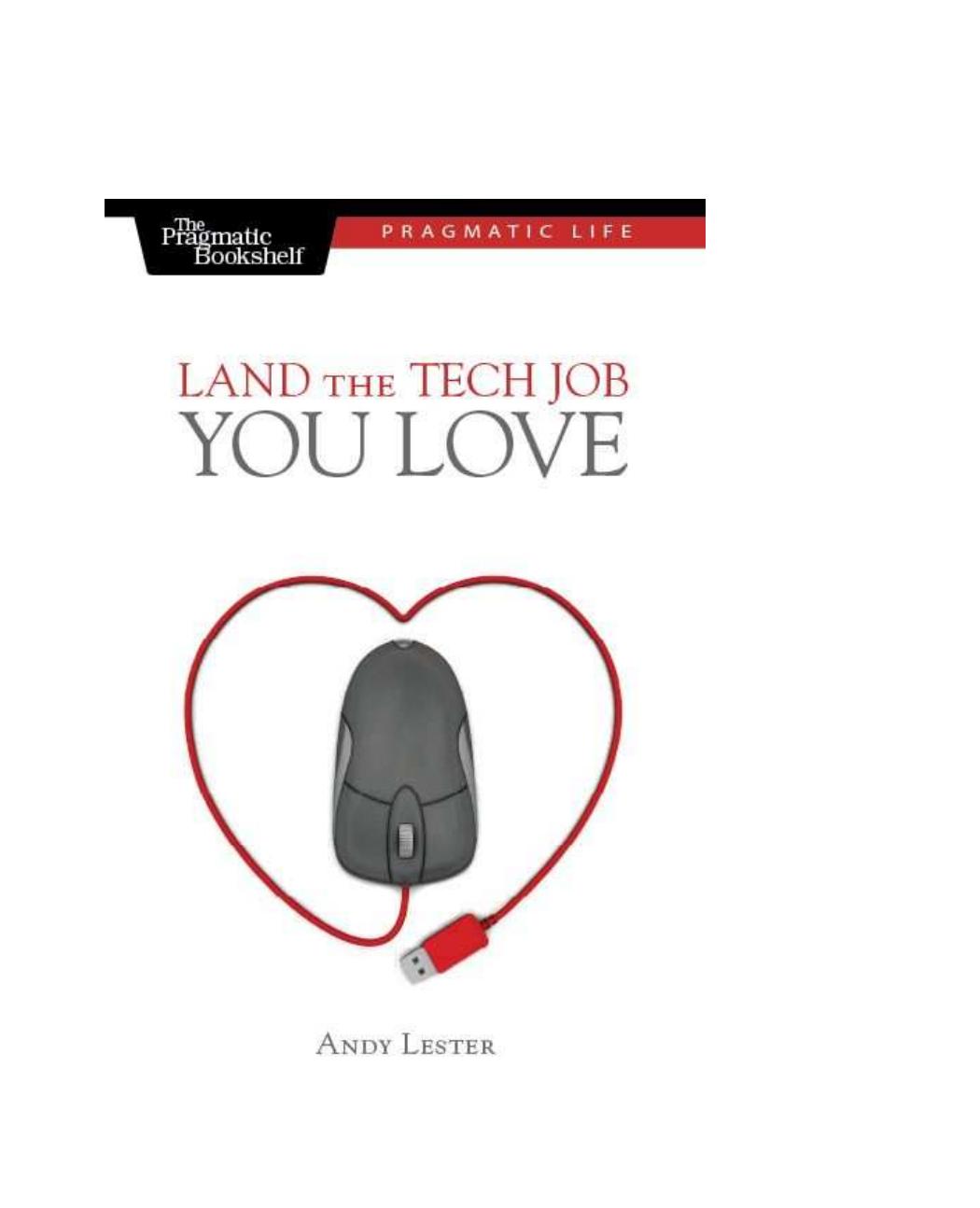Land the Tech Job You Love by Andy Lester