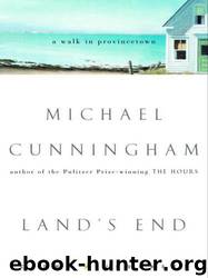 Land's End: A Walk in Provincetown by Michael Cunningham