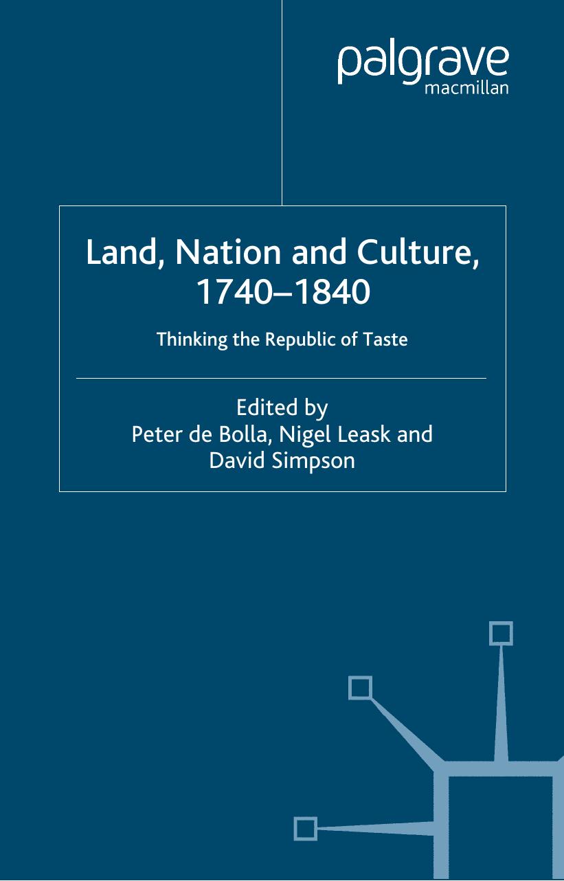 Land, Nation and Culture, 1740â1840: Thinking the Republic of Taste by Peter de Bolla Nigel Leask David Simpson (eds.)