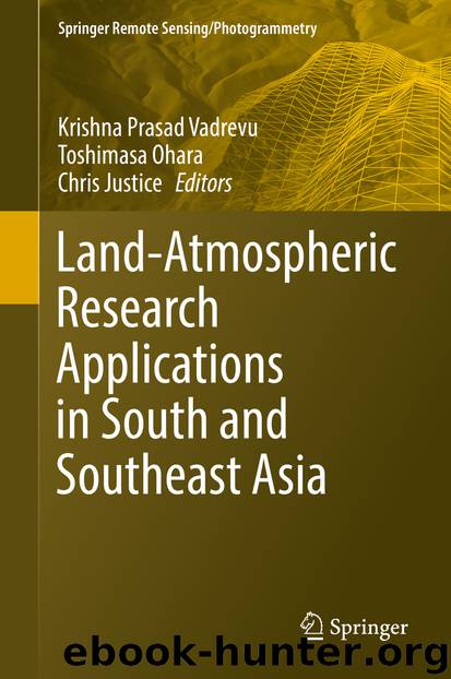 Land-Atmospheric Research Applications in South and Southeast Asia by Krishna Prasad Vadrevu Toshimasa Ohara & Chris Justice