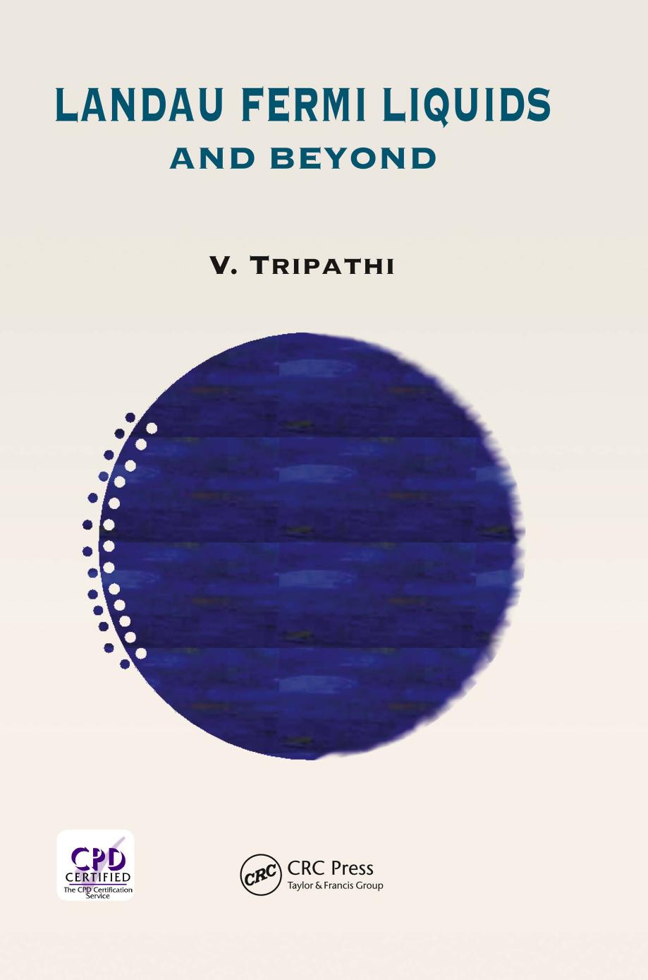 Landau Fermi Liquids and Beyond by Tripathi V