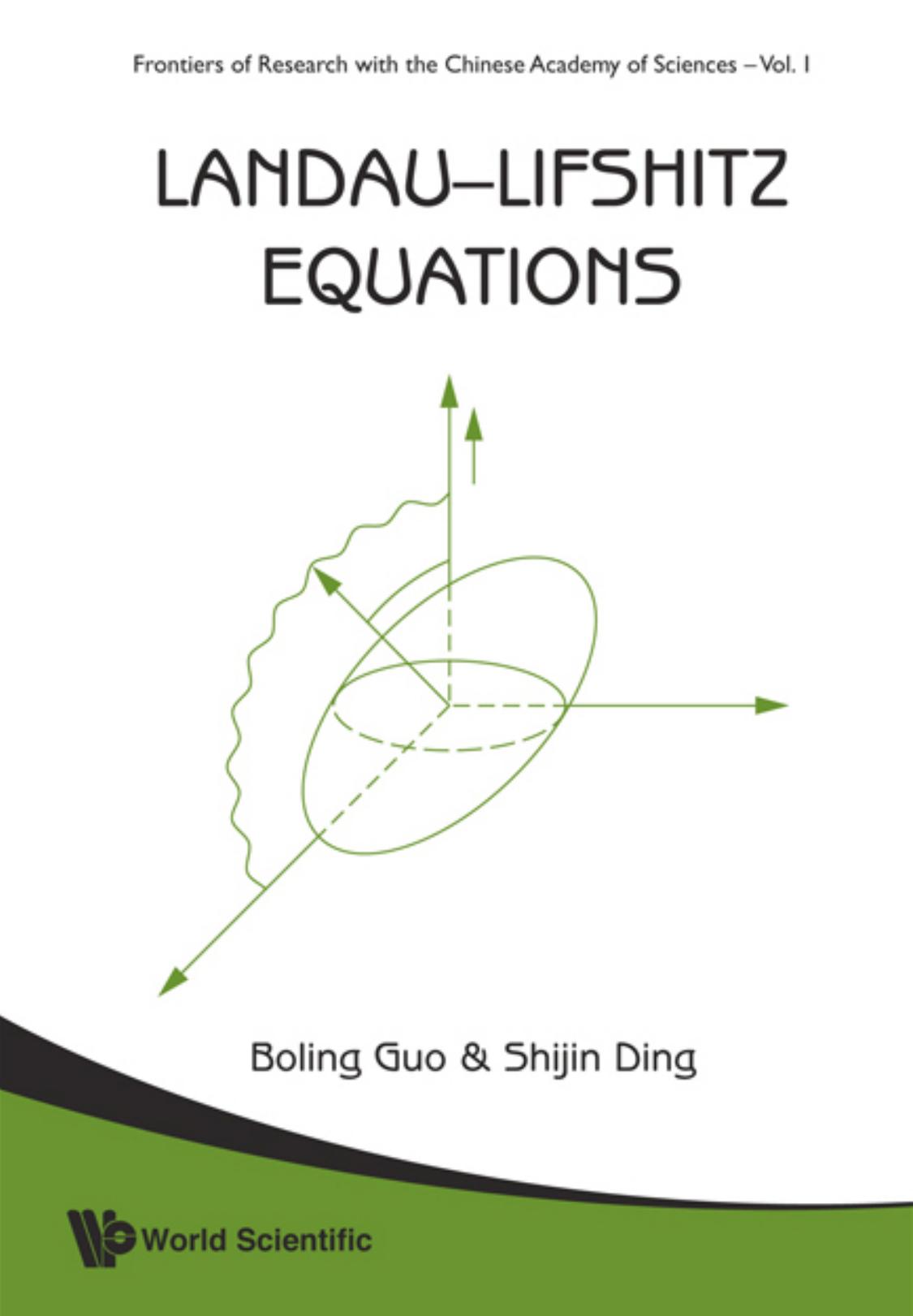 Landau Lifshitz Equations (Frontiers of Research With the Chinese Academy of Sciences) by Boling Guo Shijin Ding