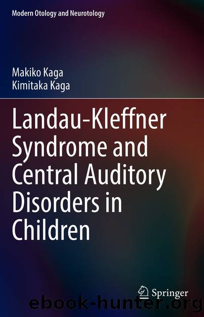 Landau-Kleffner Syndrome and Central Auditory Disorders in Children by Makiko Kaga & Kimitaka Kaga