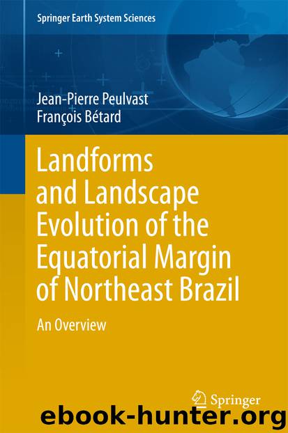 Landforms and Landscape Evolution of the Equatorial Margin of Northeast Brazil by Jean-Pierre Peulvast & François Bétard