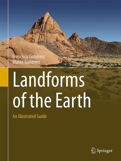 Landforms of the Earth An Illustrated Guide by Francisco Gutiérrez Mateo Gutiérrez
