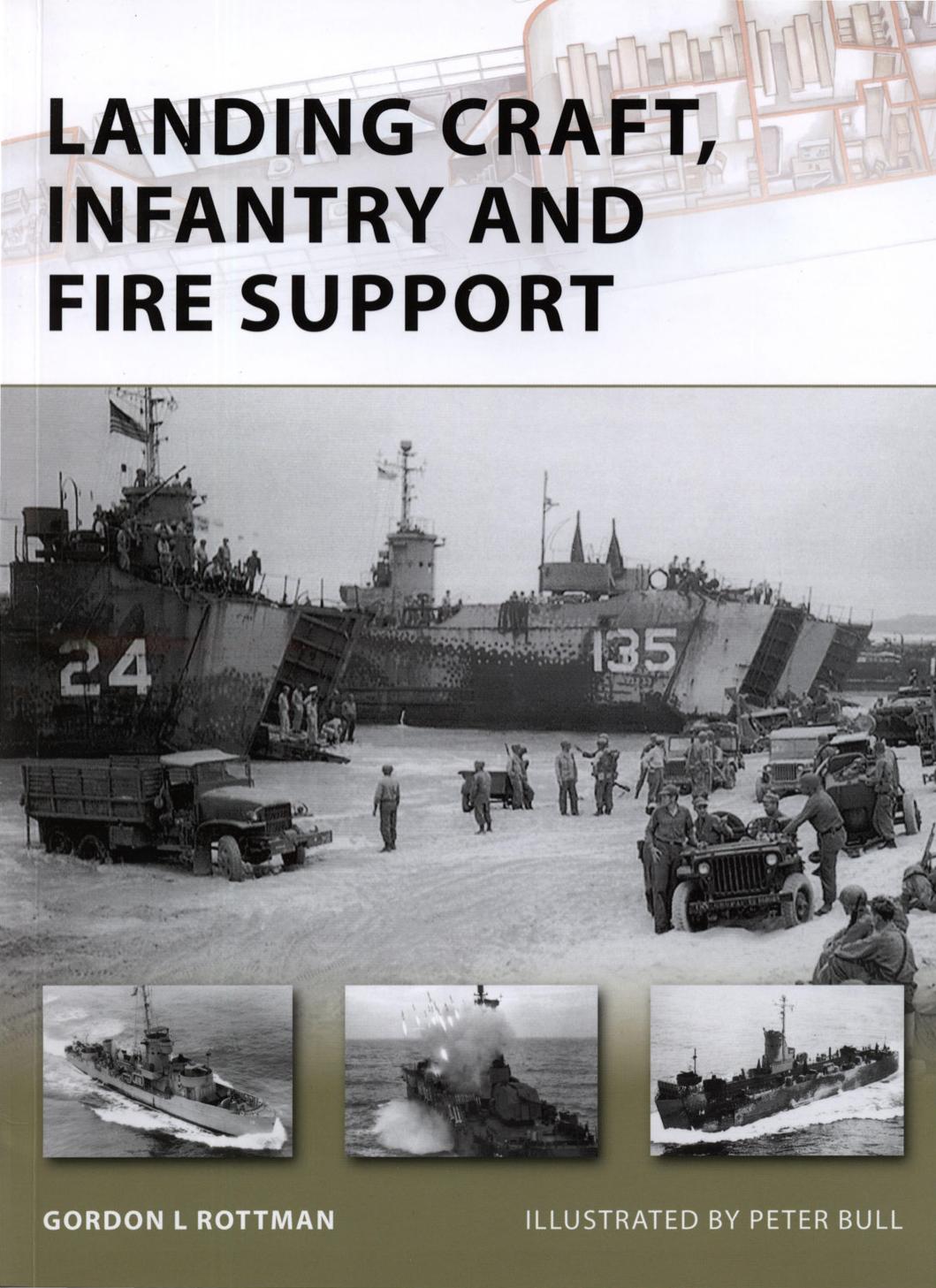 Landing Craft, Infantry and Fire Support by Gordon L Rottman - Illustrated by Peter Bull