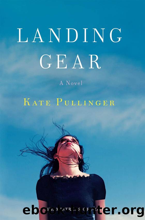 Landing Gear: A Novel by Kate Pullinger