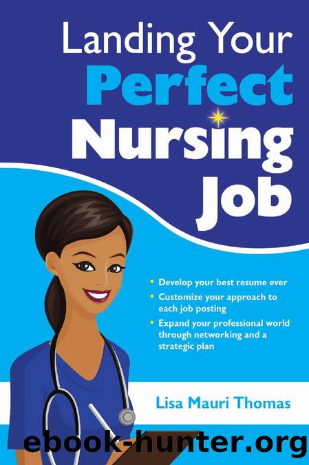 Landing Your Perfect Nursing Job by Lisa Mauri Thomas