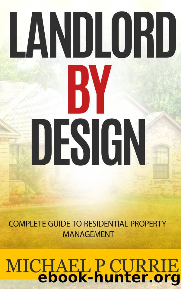 Landlord By Design: Complete Guide to Residential Property Management by Currie Michael