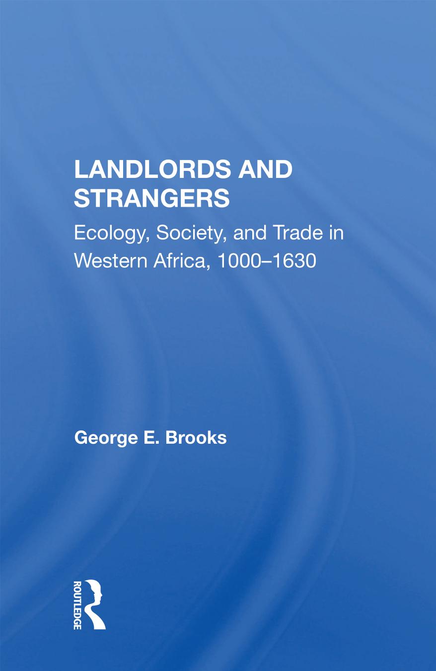 Landlords And Strangers: Ecology, Society, And Trade In Western Africa, 1000-1630 by George E. Brooks