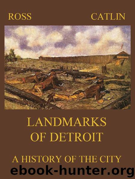 Landmarks of Detroit by Robert B. Ross George B. Catlin