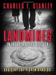 Landmines in the Path of the Believer: Avoiding the Hidden Dangers by Charles F. Stanley