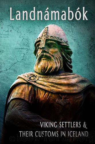 Landnamabok Viking Settlers and Their Customs in Iceland by Carrie Overton & Ari Learned