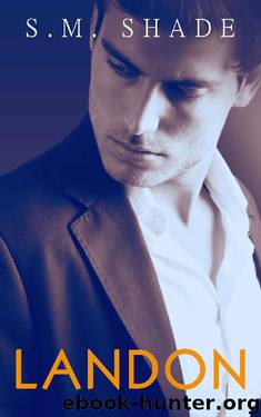 Landon (In Safe Hands Book 1) by S.M. Shade