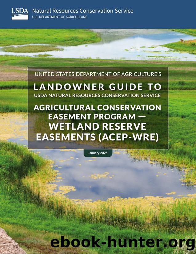 Landowner Guide to USDA Natural Resources Conservation Service Agricultural Conservation Easement Program â Wetland Reserve Easements by FPAC