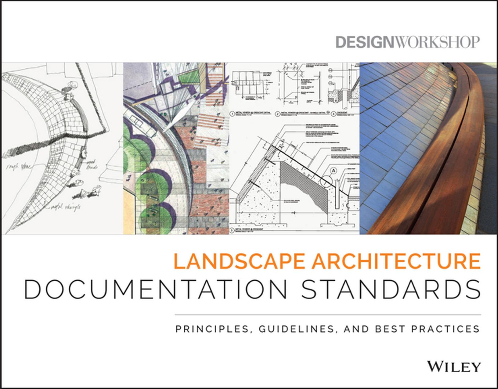 Landscape Architecture Documentation Standards: Principles, Guidelines, and Best Practices (Repost) by Unknow