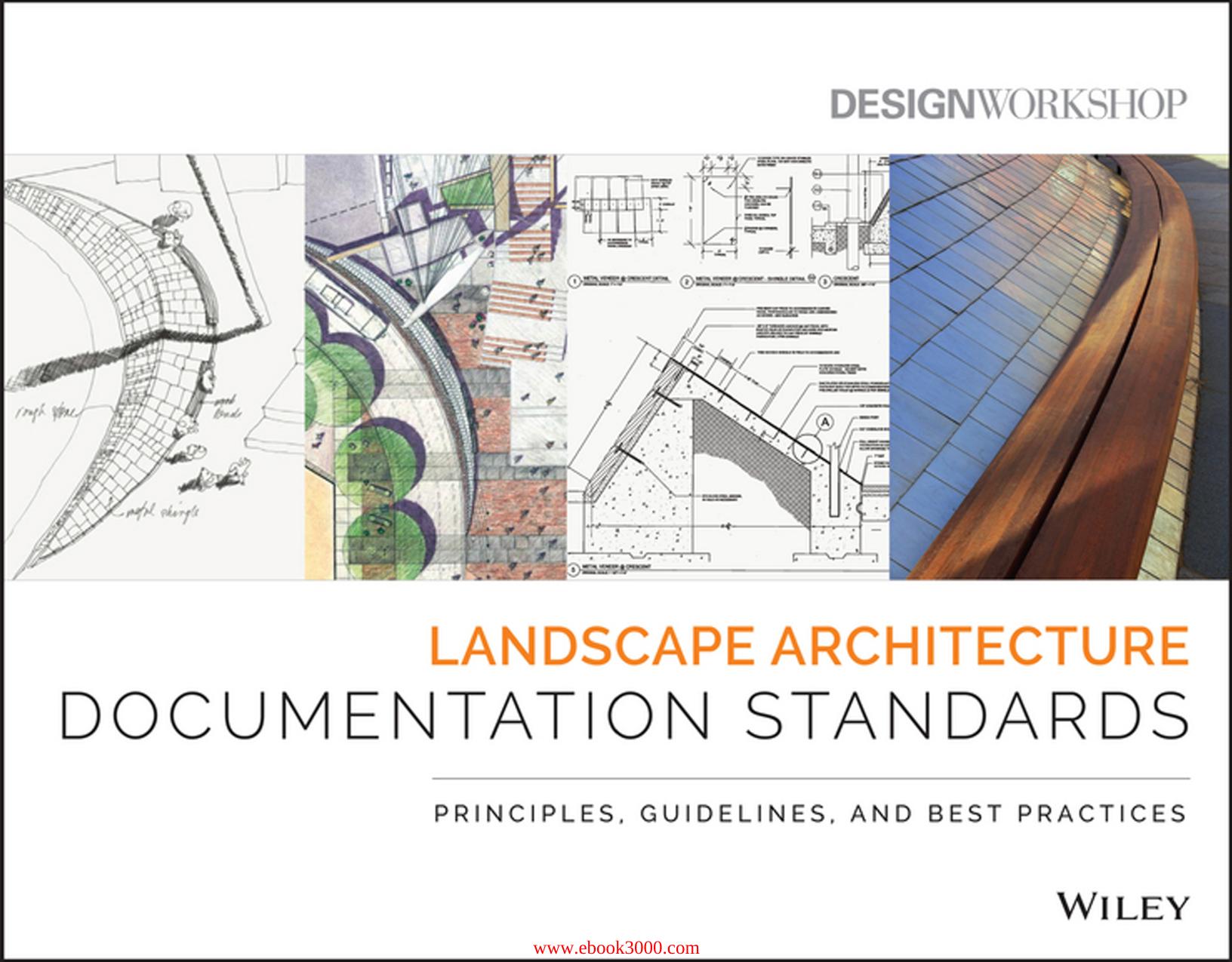 Landscape Architecture Documentation Standards: Principles, Guidelines, and Best Practices by Unknow