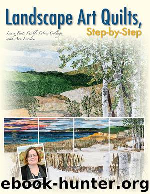 Landscape Art Quilts, Step by Step by Ann Loveless