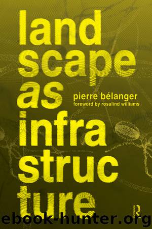 Landscape As Infrastructure by Bélanger Pierre
